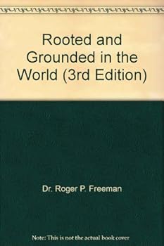 Paperback Rooted and Grounded in the World (3rd Edition) Book