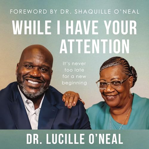 While I Have Your Attention by Lucille O'Neal episode artwork