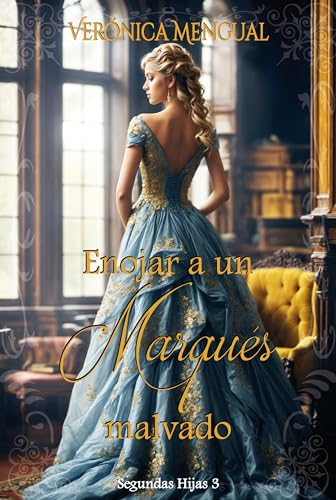 Enojar a un marqués malvado (Serie Segundas Hijas)