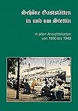 alte ansichtskarten kaufen online  Schöne Gaststätten in und um Stettin in alten Ansichtskarten von 1890 bis 1943