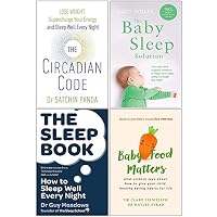 The Circadian Code, The Baby Sleep Solution, The Sleep Book, Baby Food Matters 4 Books Collection Set