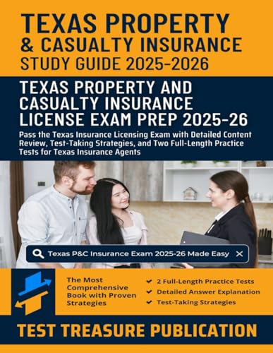 Texas Property and Casualty Insurance Licensing Study Guide 2025–2026: Pass the Texas Insurance Licensing Exam with Detailed Content Review, ... Practice Tests for Texas Insurance Agents