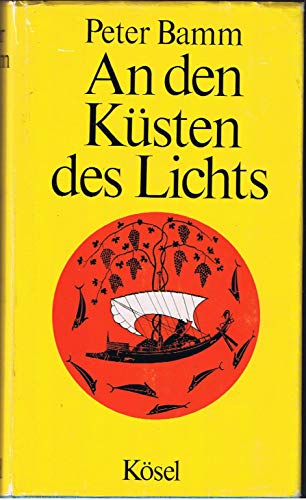 An den Küsten des Lichts. Variationen über das Thema Ägäis