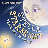 Stella Starbright Tries Not to Shine B0GXGZK24N Book Cover