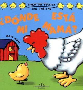 Donde Mi Mama/Where Is My Mother? (Little Chick Series)