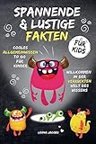 Spannende & Lustige Fakten für Kids - Cooles Allgemeinwissen to go für Kinder - Willkommen in der verrückten Welt des Wissens!