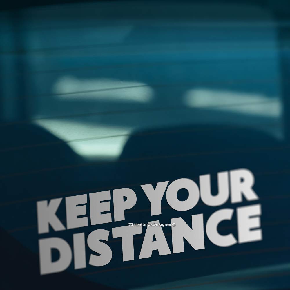 HastingsDesigner KEEP YOUR DISTANCE Warning Car, Van, Bumper, Window Vinyl Decal Sticker (Silver)
