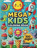 Mega Kids Coloring Book: 300 easy coloring pages for kids. A great travel activity book for boys and girl. Guaranteed fun! B0D8PKLVBL Book Cover