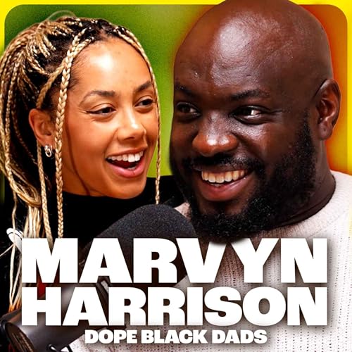 Relationship Anarchy & Dope Parenting with Marvyn Harrison Podcast Por arte de portada
