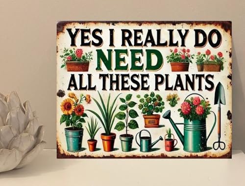 1x Yes I Do Need All These Plants Garden Shed Retro Vintage Rustic Metal Plaque Sign Gift Novelty (mt845) (200mm x 150mm)