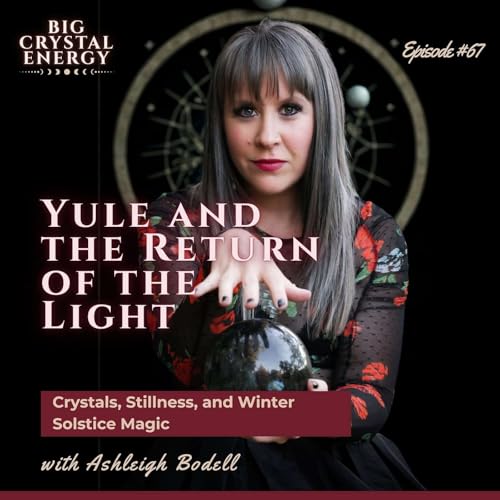 Yule and the Return of the Light: Crystals, Stillness, and Winter Solstice Magic