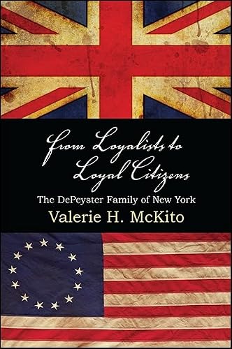 From Loyalists to Loyal Citizens: The Depeyster Family of New York