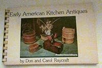 Early American kitchen antiques 0870691805 Book Cover