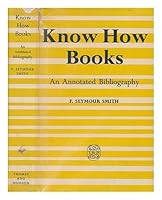 Know-How Books: An Annotated Bibliography of Do It Yourself Books for the Handyman and of Introductions to Science, Art... B0000CJJDA Book Cover
