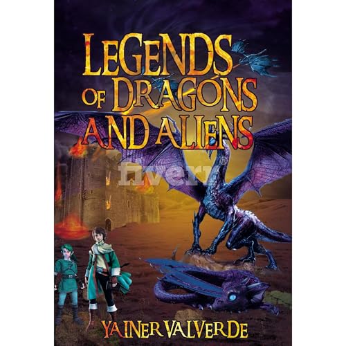 Legends of Dragons and Aliens Audiobook By Yainer Valverde, Sebastian Valverde, Sofia Valverde cover art