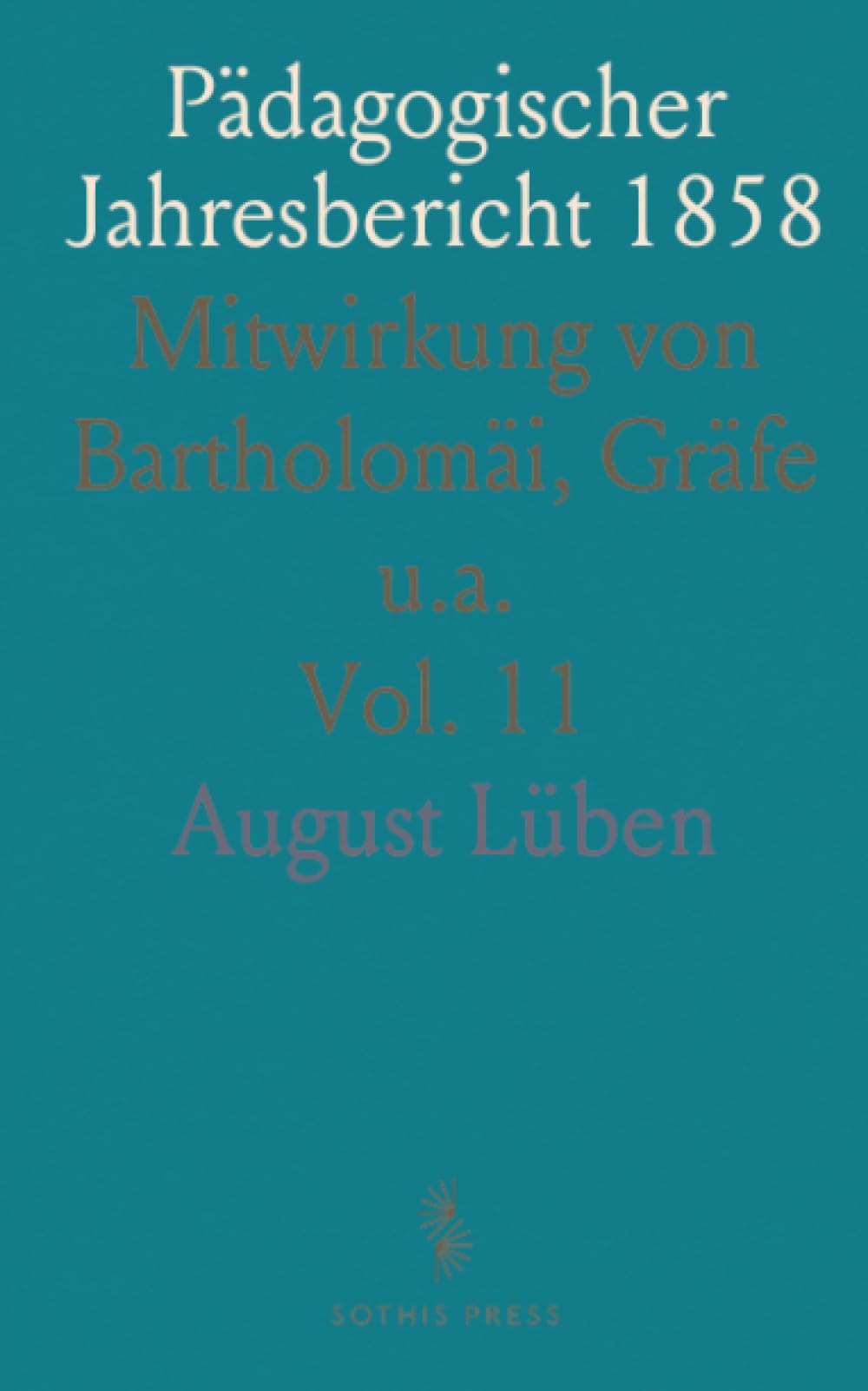 Pädagogischer Jahresbericht 1858: Mitwirkung von Bartholomäi, Gräfe u.a.