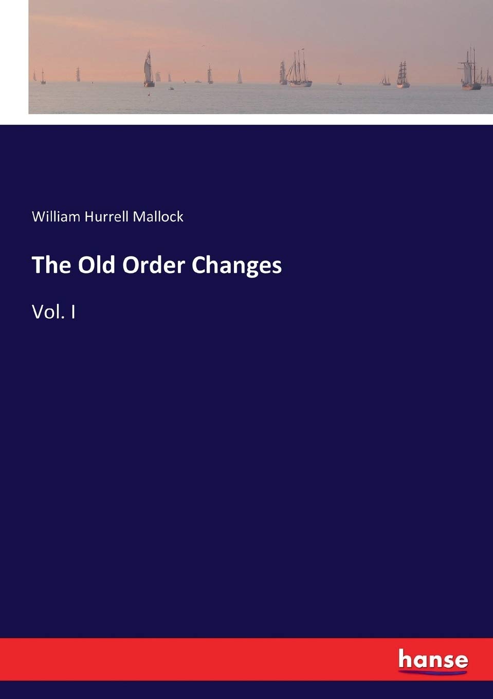 The Old Order Changes: Vol. I