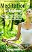 Meditation: Meditation for Beginners - How to Relieve Stress, Anxiety and Depression and Return to a State of Inner Peace and Happiness (How to Meditate, ... for Beginners, Mindfulness Book 1)