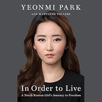 In Order to Live: A North Korean Girl's Journey to Freedom