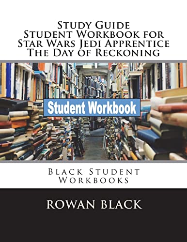 Study Guide Student Workbook for Star Wars Jedi Apprentice The Day of Reckoning: Black Student Workbooks