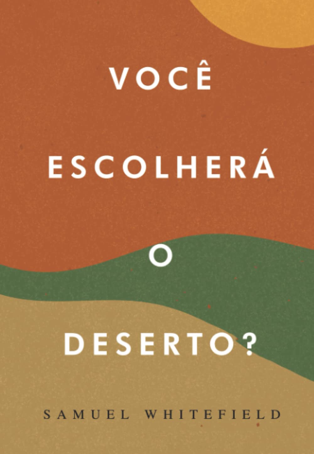 Você Escolherá o Deserto?