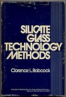Silicate Glass Technology Methods 0471039659 Book Cover
