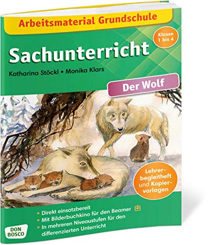  Arbeitsmaterial Grundschule. Sachunterricht. Der Wolf.: Lehrerbegleitheft und Kopiervorlagen. In mehreren Niveaustufen für den differenzierten ... Inkl. Bilderbuchkino für den Beamer.