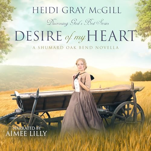Desire of My Heart: A Shumard Oak Bend Novel by Heidi Gray McGill episode artwork