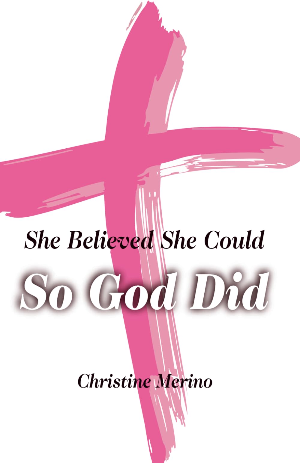 She Believed She Could, So God Did