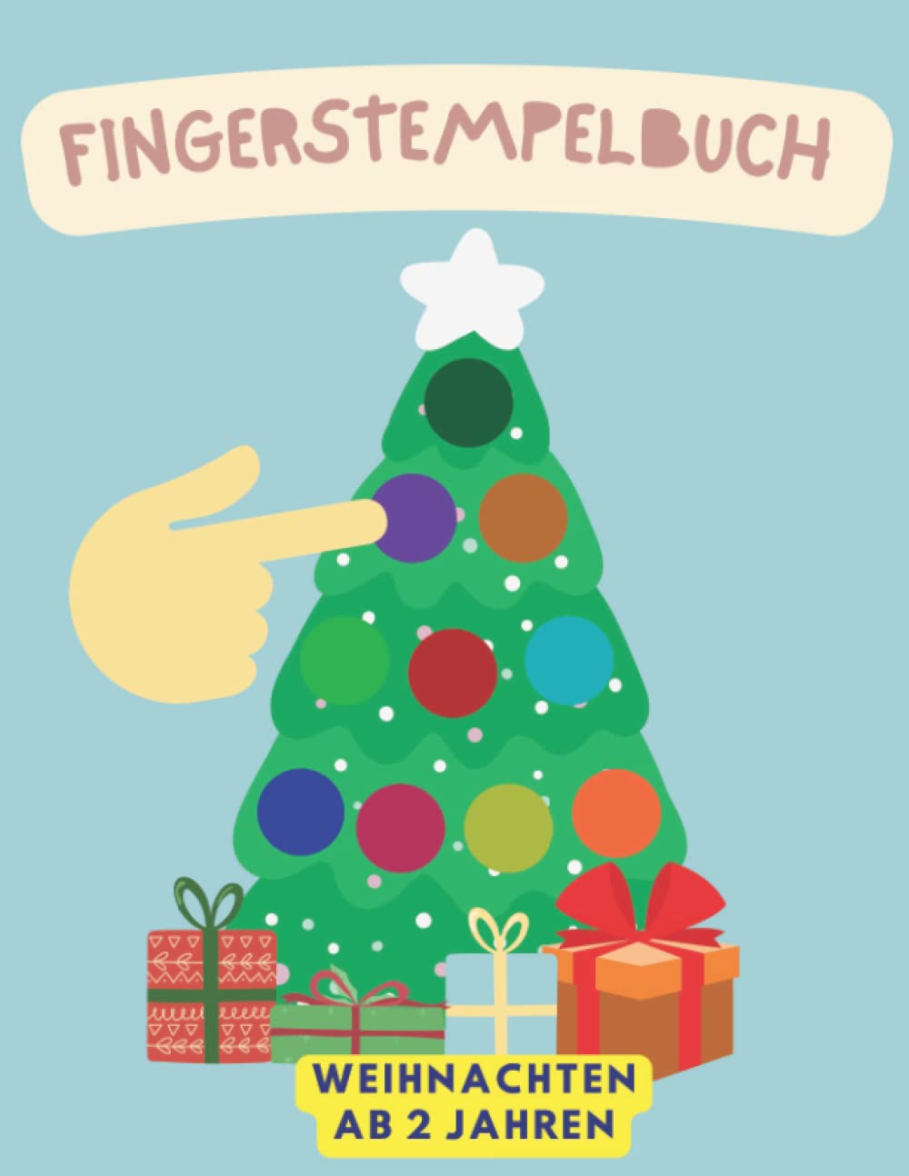 Independently published Fingerstempelbuch Weihnachten ab 2 Jahren: Weihnachtsgeschenke für Kinder Adventskalender zum Befüllen Basteln und Malen für Jungen und Mädchen (German Edition)