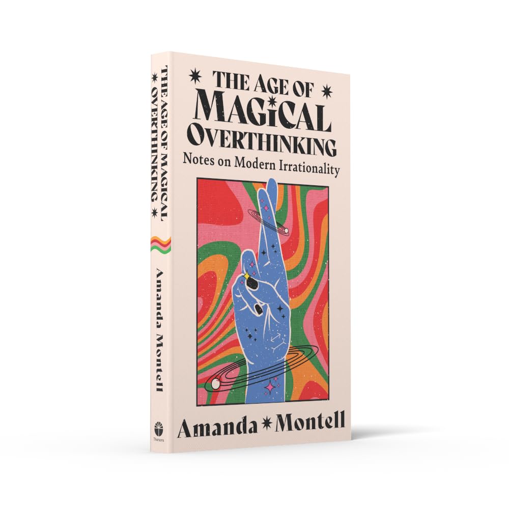 The Age of Magical Overthinking: Notes on Modern Irrationality