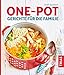 One-Pot - Gerichte für die Familie