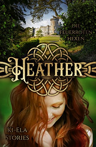 Heather - Die feuerroten Hexen (German Edition)