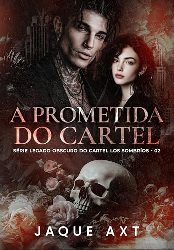 A Prometida do Cartel (LEGADO OBSCURO DO CARTEL LOS SOMBRÍOS Livro 2)