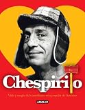 Chespirito. Vida y magia del comediante más popular de America (Spanish Edition)