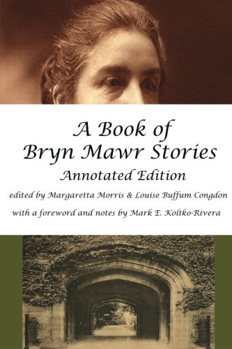 A Book of Bryn Mawr Stories: Annotated Edition