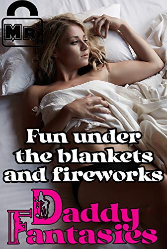 Fun Under the Blankets and Fireworks (Daddy Fantasies Book 3) (English Edition)