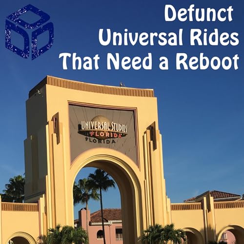 Defunct Universal Rides That Need a Reboot