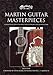 Martin Guitar Masterpieces: A Showcase Of Artist's Editions Limited Editions And Custom Guitars