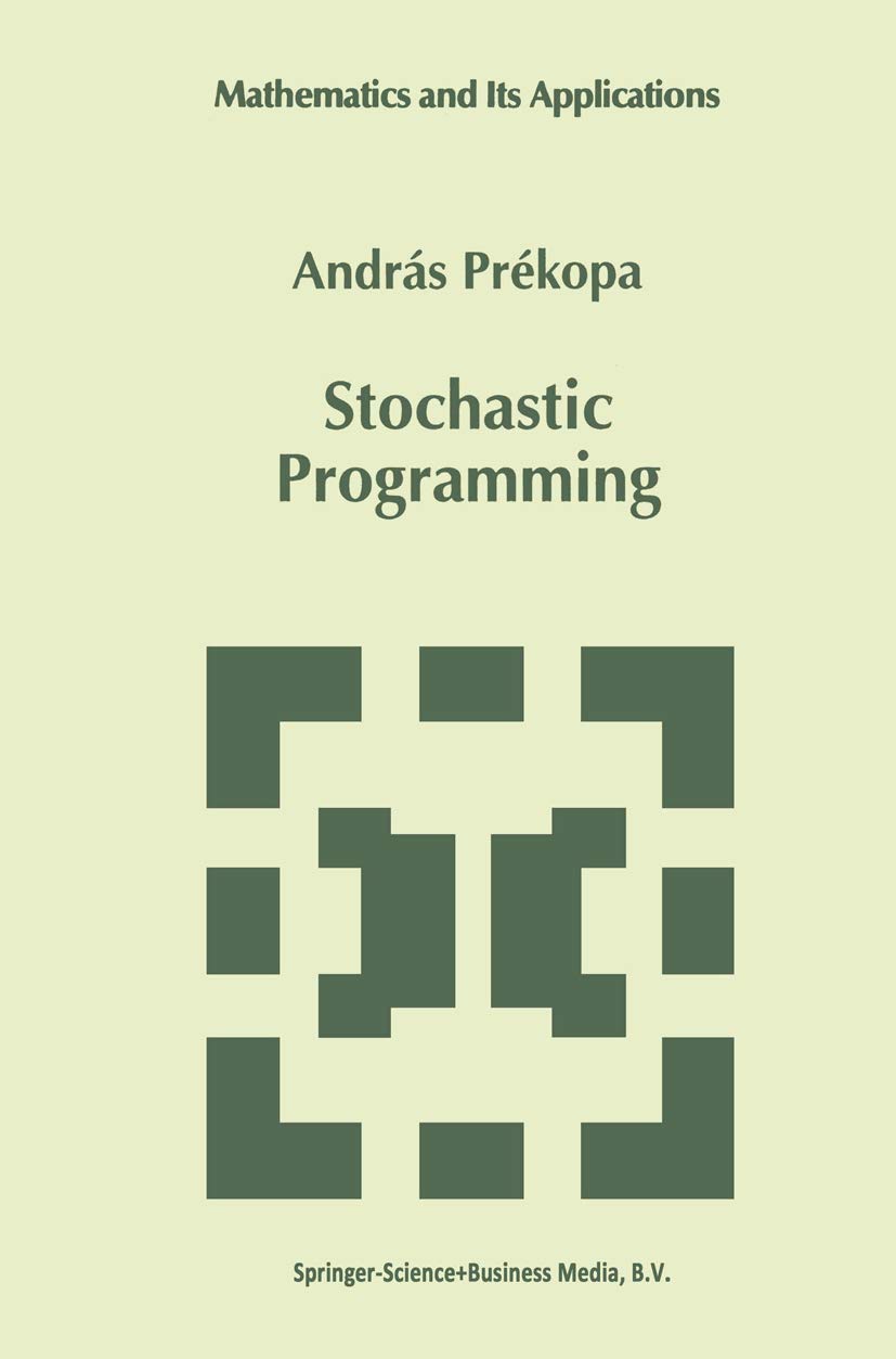 Stochastic Programming (Mathematics and Its Applications) — Andras Prekopa
