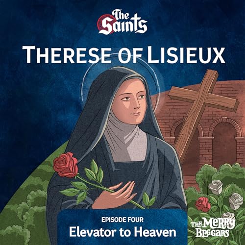 Therese of Lisieux: Episode Four