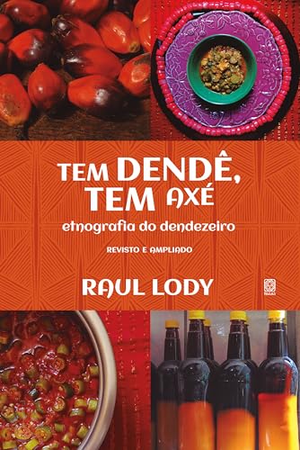 Tem dendê, tem axé: etnografia do dendezeiro