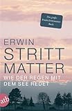 Wie der Regen mit dem See redet: Das große Erwin-Strittmatter-Buch - Erwin Strittmatter