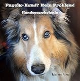 bestes buch hundepsychologie  Psycho-Hund? Kein Problem!: Hundepsychologie