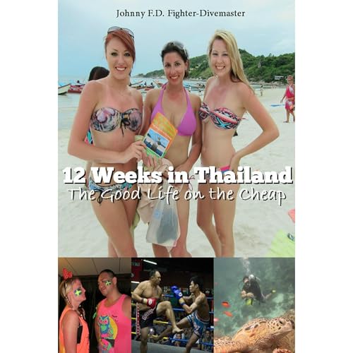 12 Weeks in Thailand: The Guide Book to Travel Cheap, Learn Muay Thai all while Living the 4-Hour Workweek by Johnny FD episode artwork