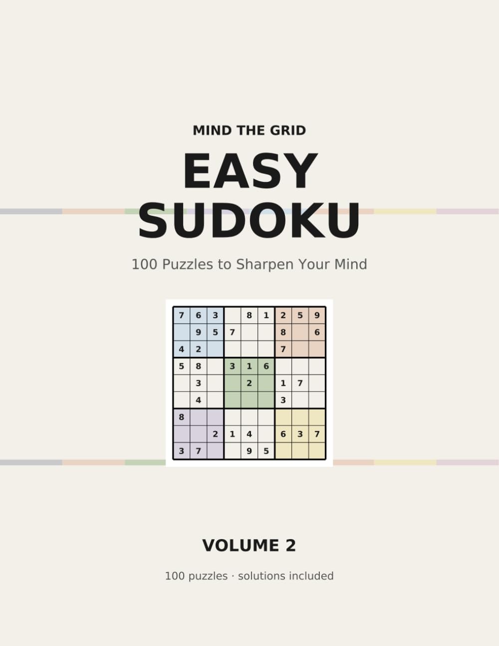Easy Sudoku: 100 Relaxing Puzzles for Beginners — With Full Solutions (Volume 2) (Mind the Grid's Sudoku)
