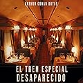 El tren especial desparecido