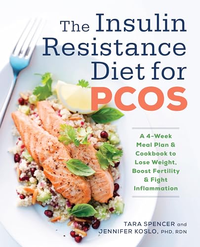 The Insulin Resistance Diet for PCOS: A 4-Week Meal Plan and...