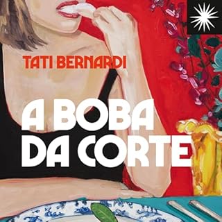 A Boba da Corte Audiolivro Por Tati Bernardi capa