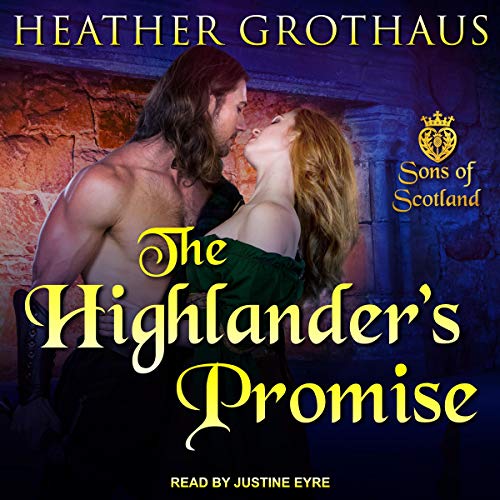 Sons of Scotland Series 2, The Highlander&amp;rsquo;s Promise by Heather Grothaus episode artwork